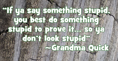 grandma-quick-stupidquote